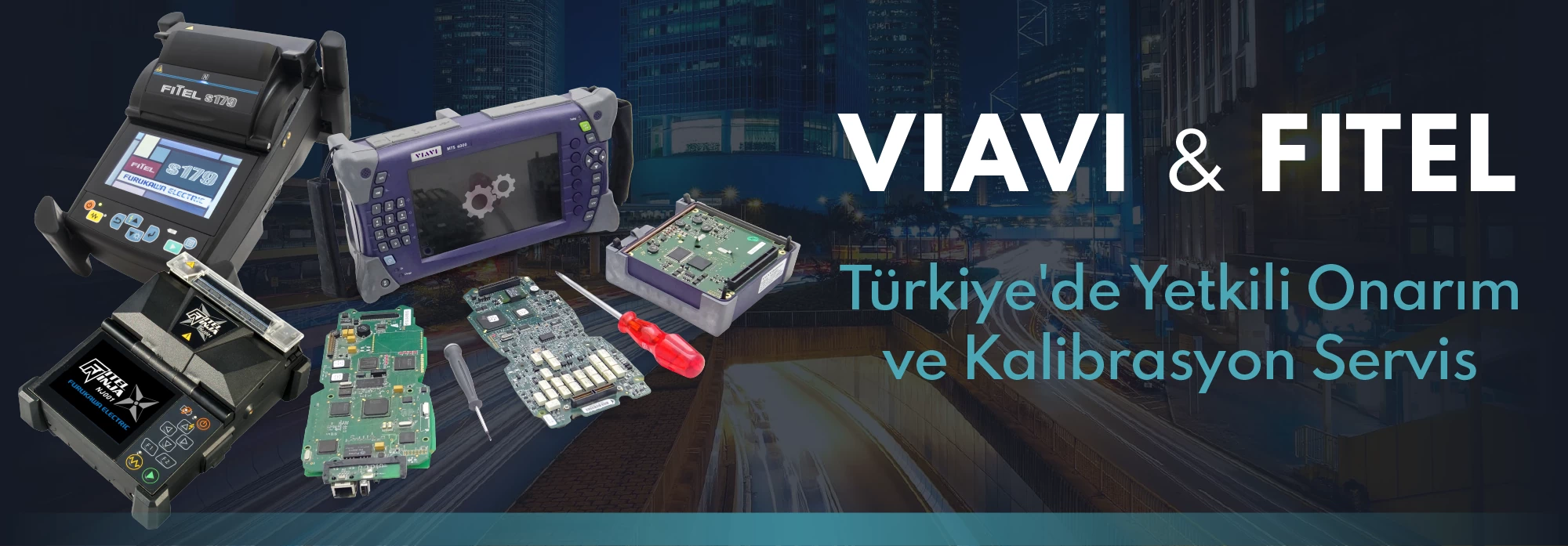 VIAVI & FITEL Türkiye'de Tamir ve Kalibrasyon Servis